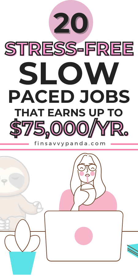 low stress slow-paced jobs